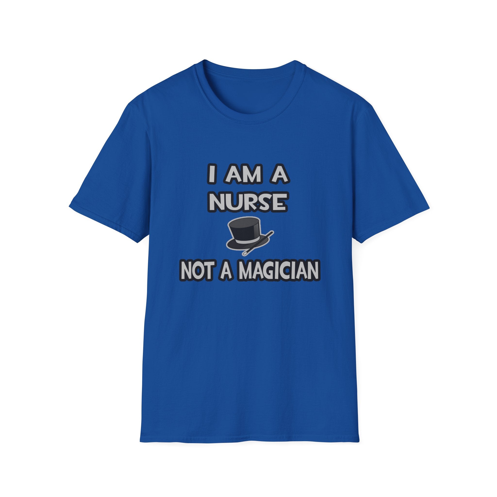 I Am A Nurse ... Not A Magician - Unisex Softstyle T-Shirt
