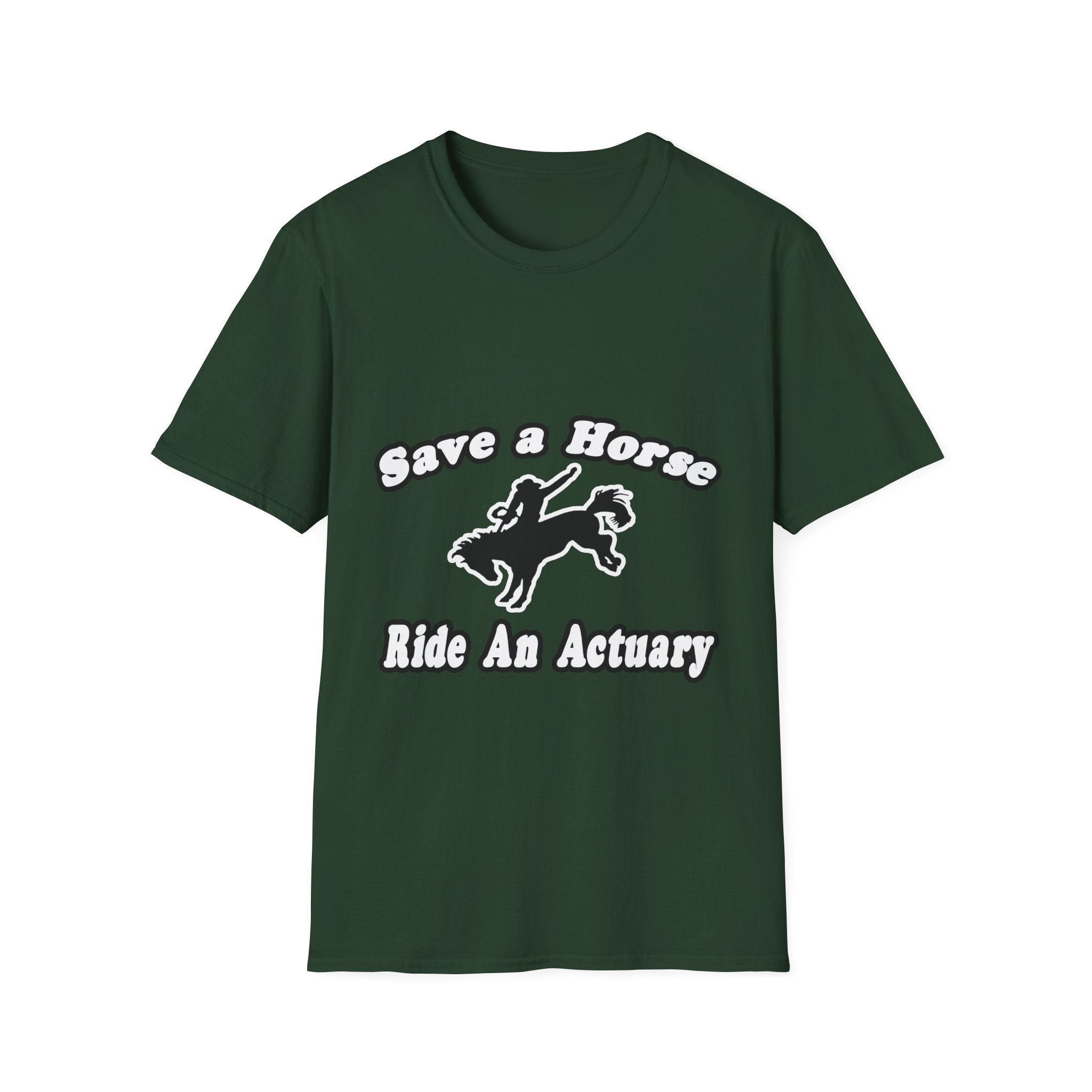 Save Horse, Ride Actuary - Unisex Softstyle T-Shirt