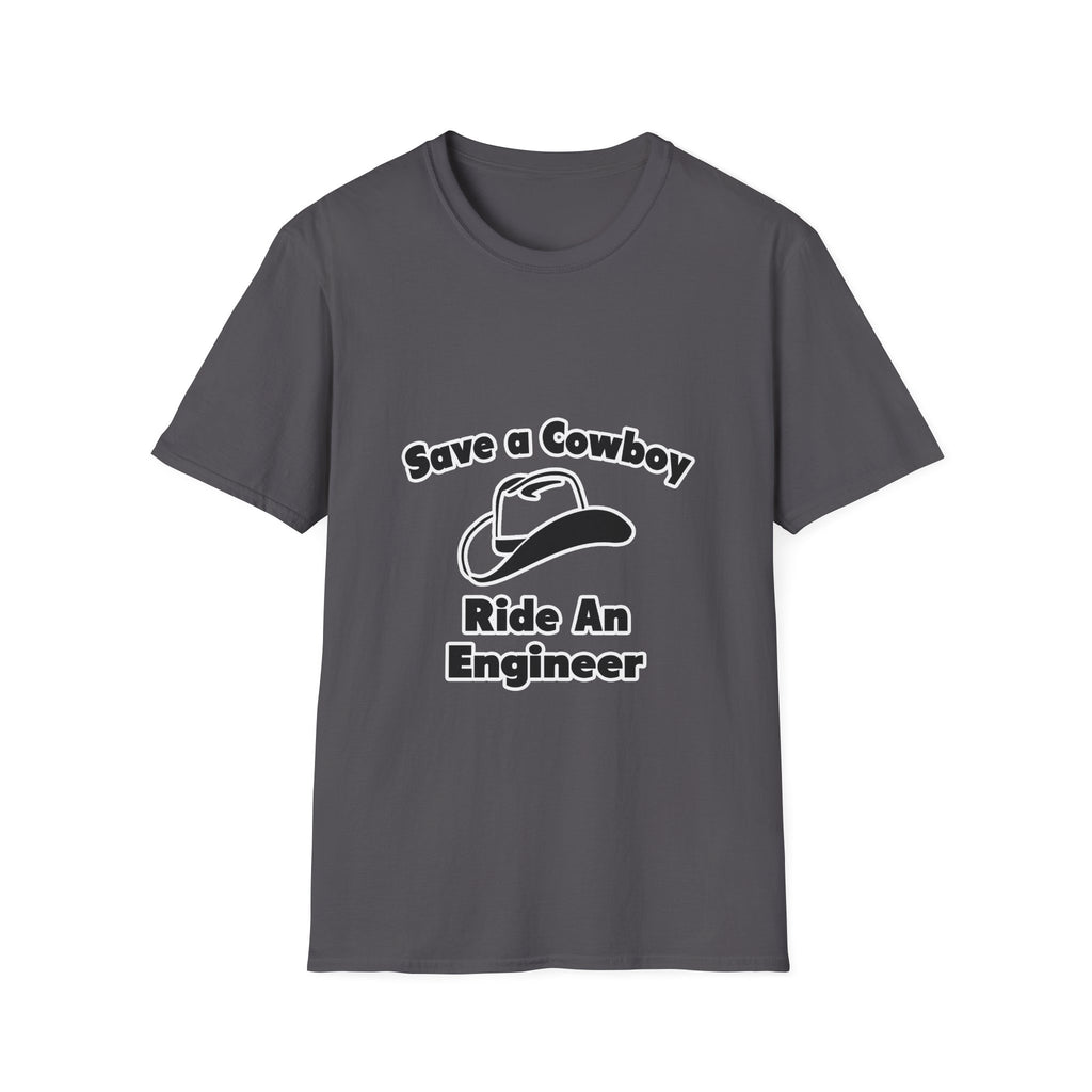 Save a Cowboy .. Ride an Engineer - Unisex Softstyle T-Shirt