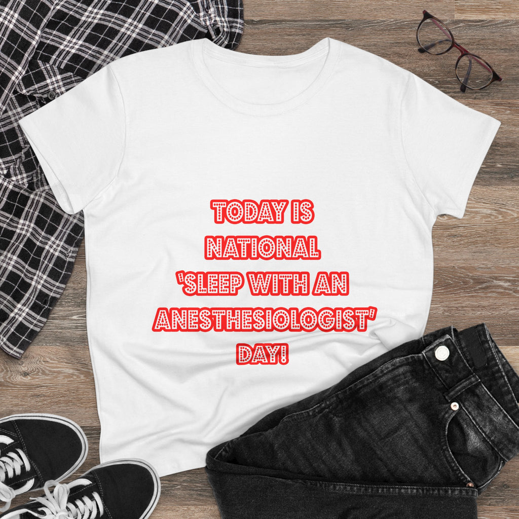 National 'Sleep With an Anesthesiologist' Day - Women's Midweight Cotton Tee