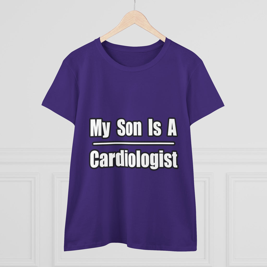 My Son Is A Cardiologist - Women's Midweight Cotton Tee
