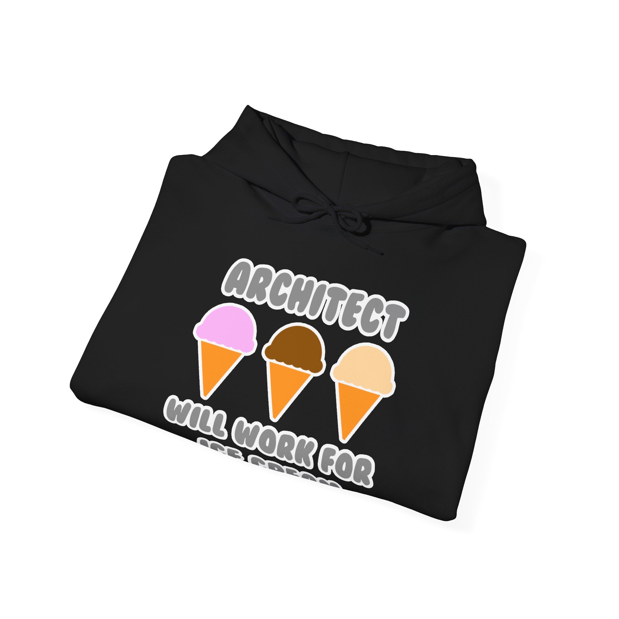 Architect ... Will Work For Ice Cream - Unisex Heavy Blend™ Hooded Sweatshirt