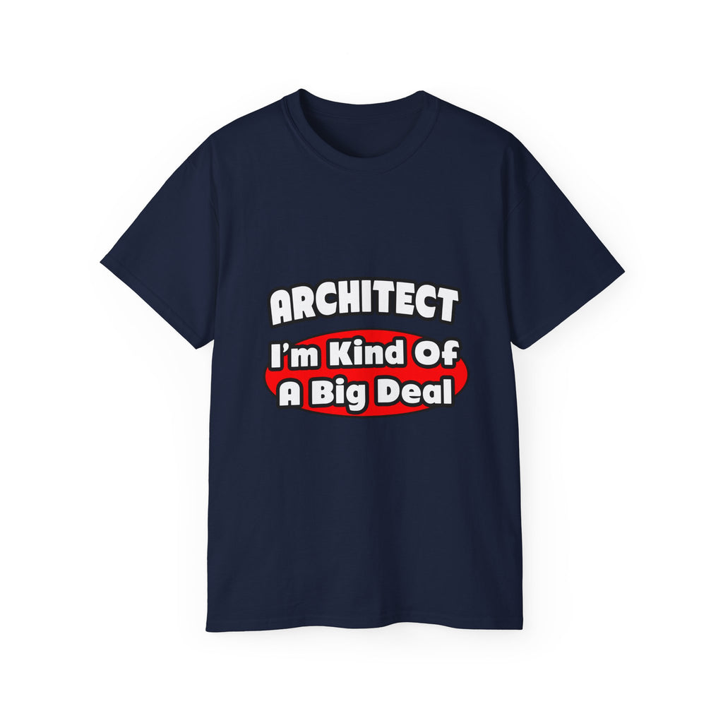 Architect...Big Deal - Unisex Ultra Cotton Tee