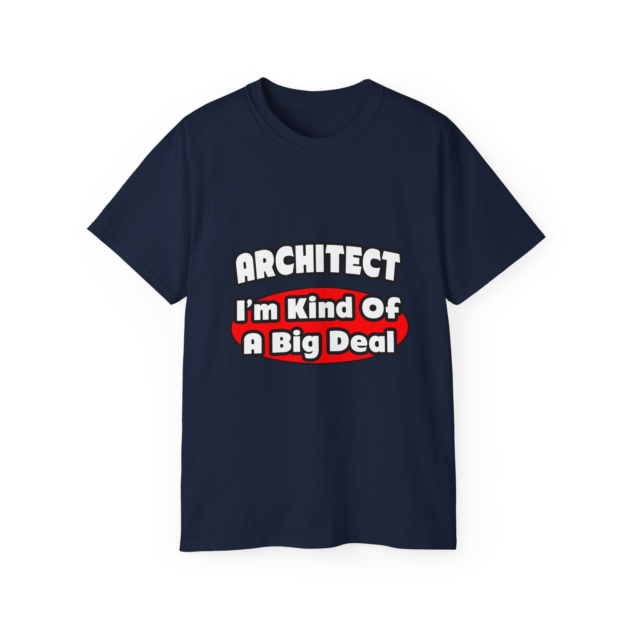 Architect...Big Deal - Unisex Ultra Cotton Tee