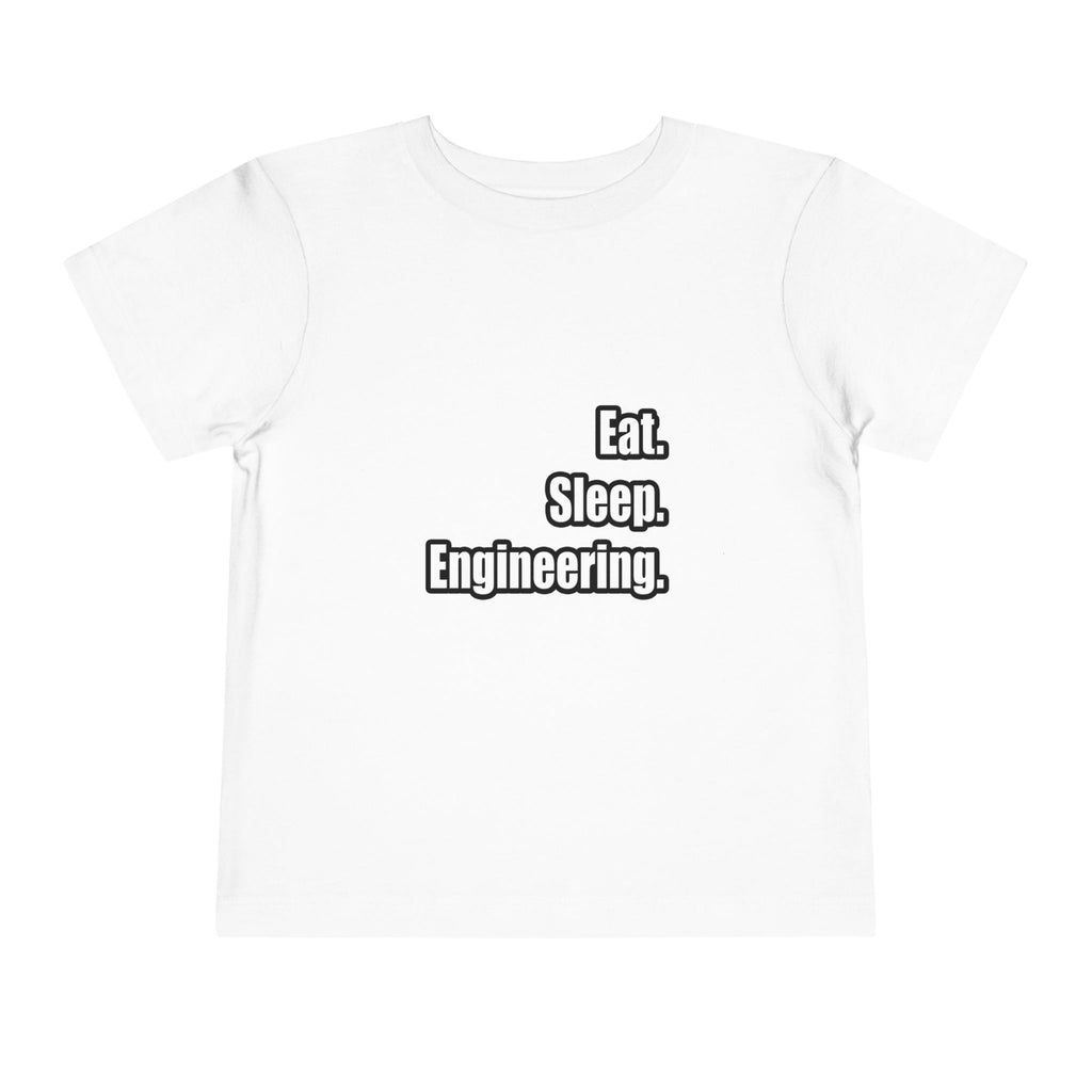 Eat. Sleep. Engineering - Toddler Short Sleeve Tee
