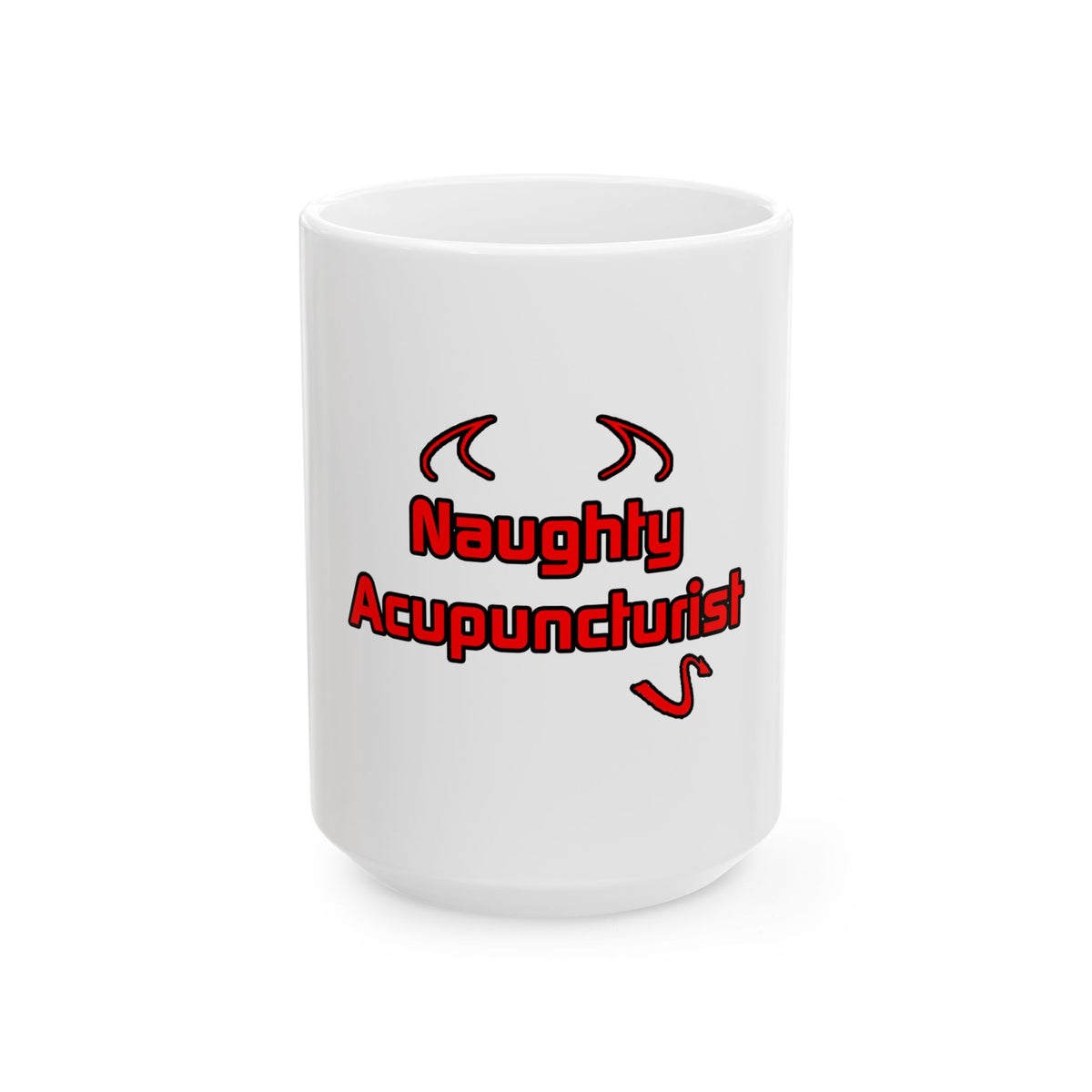 Naughty Acupuncturist - Ceramic Mug, (11oz, 15oz)