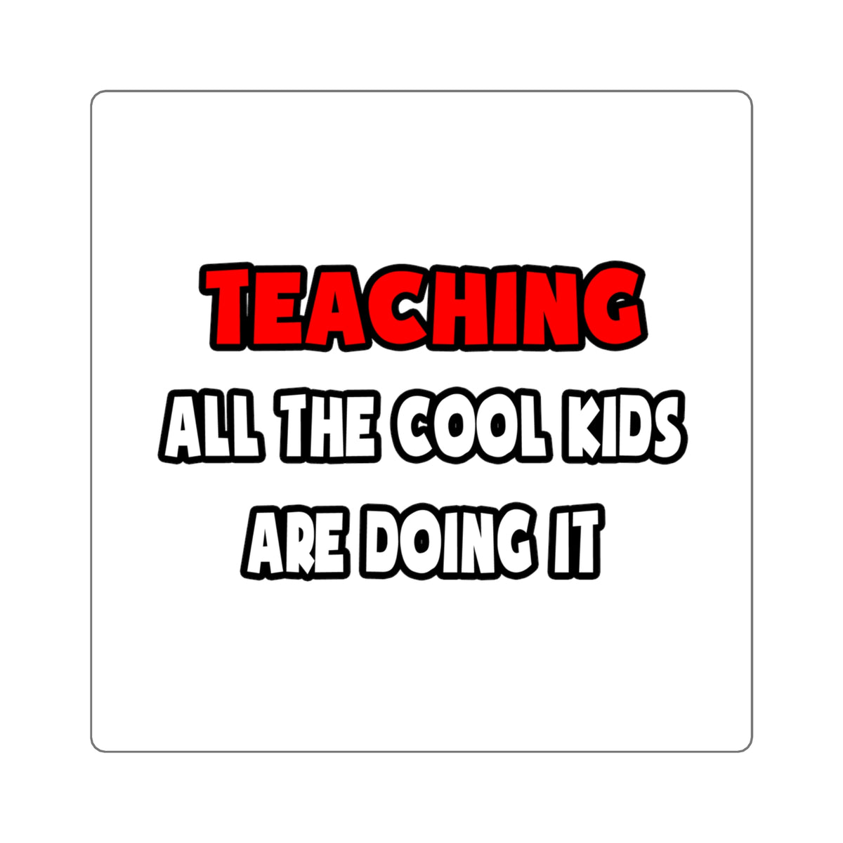 Funny Teacher Shirts and Gifts - Square Stickers