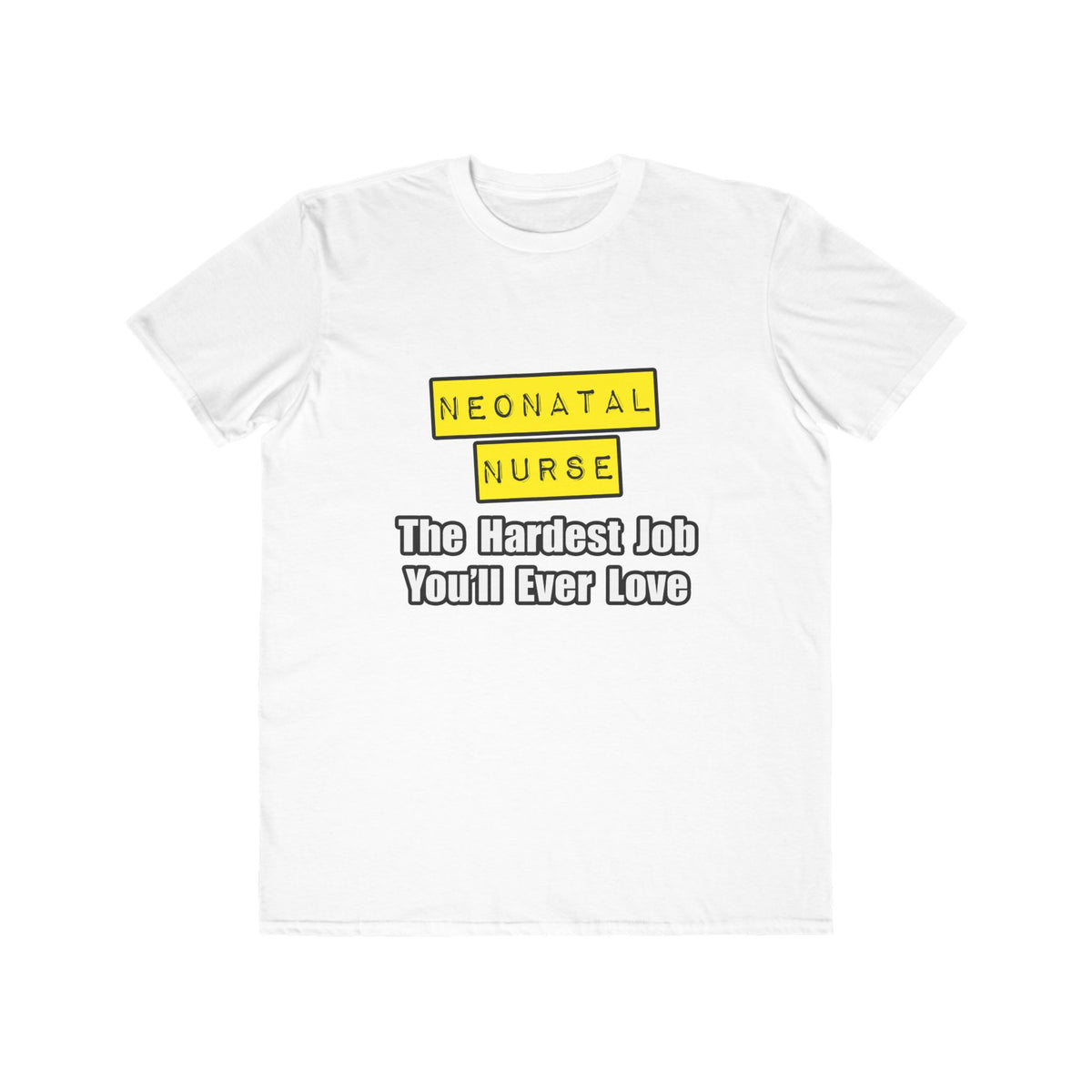 Neonatal Nurse...Hardest Job You'll Ever Love - Men's Lightweight Fashion Tee