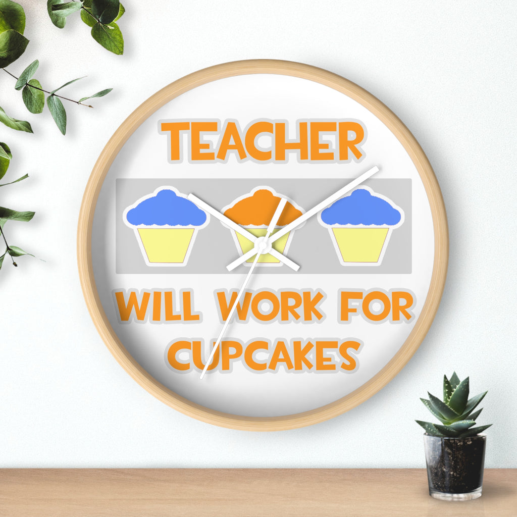 Teacher ... Will Work For Cupcakes - Wall Clock