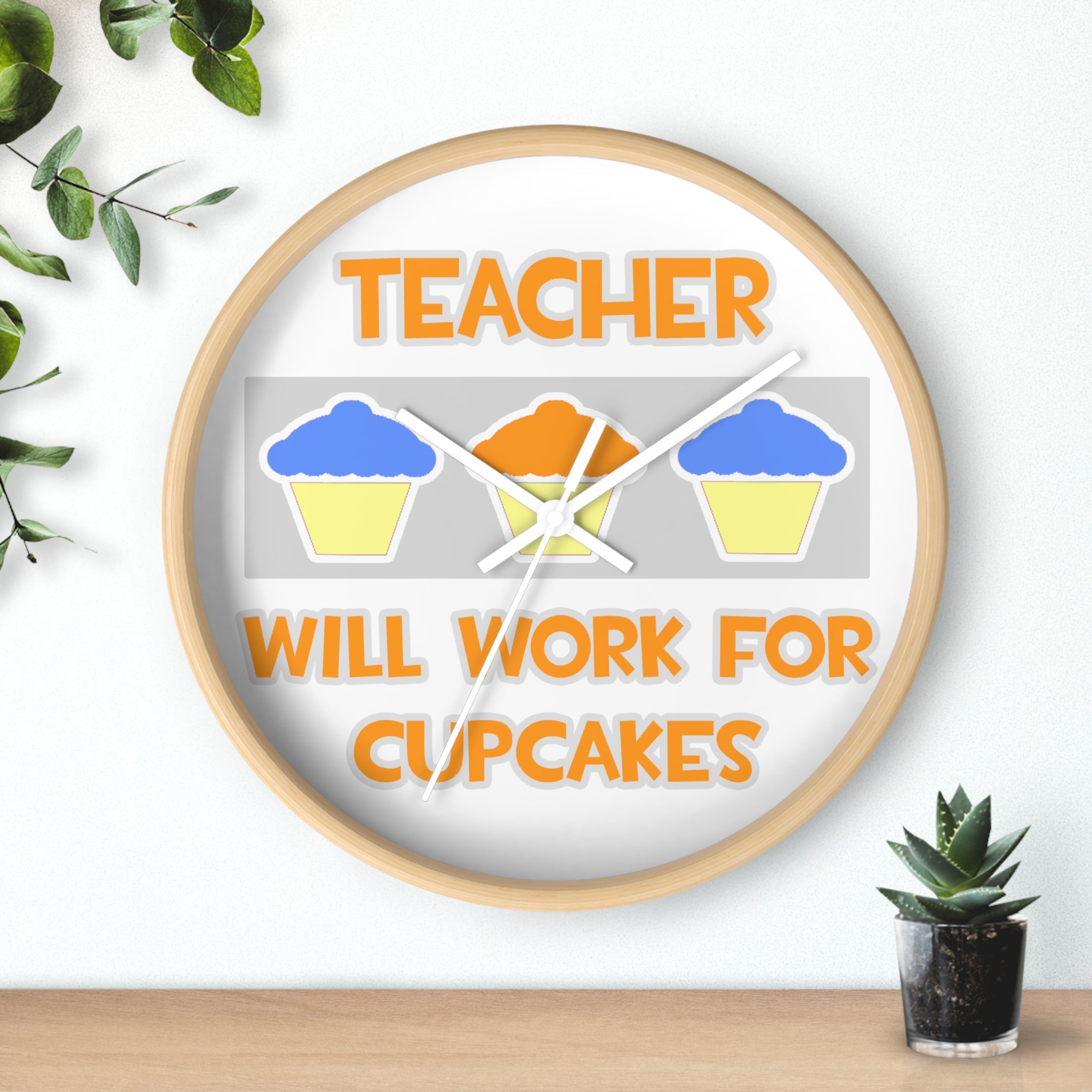 Teacher ... Will Work For Cupcakes - Wall Clock