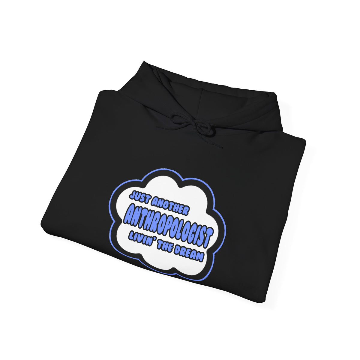 Anthropologist .. Livin' The Dream - Unisex Heavy Blend™ Hooded Sweatshirt