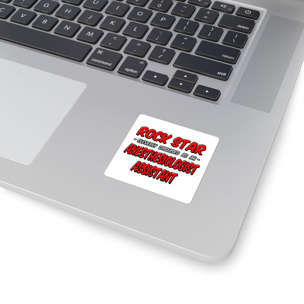 Rock Star .. Anesthesiologist Assistant - Square Stickers