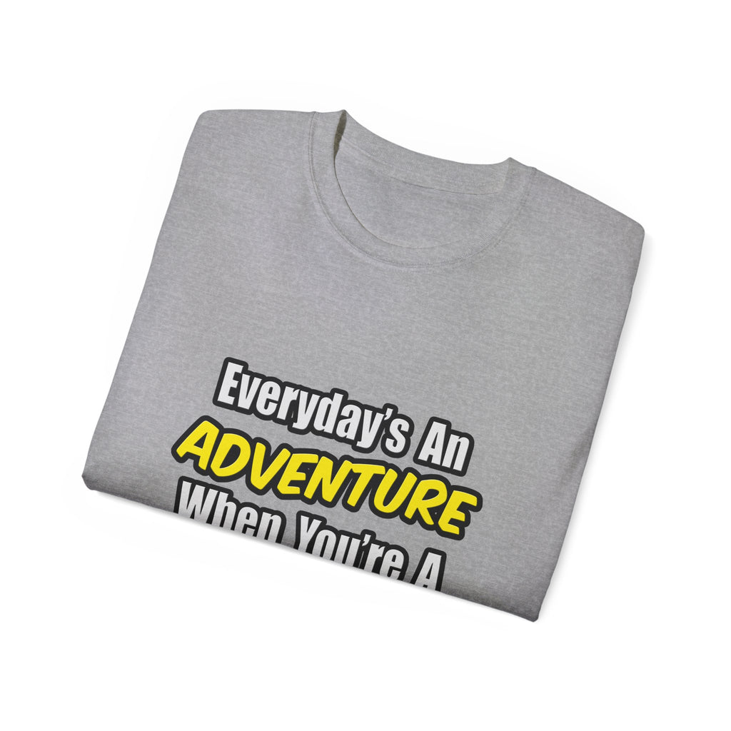 Everyday's An Adventure...Teacher - Unisex Ultra Cotton Tee