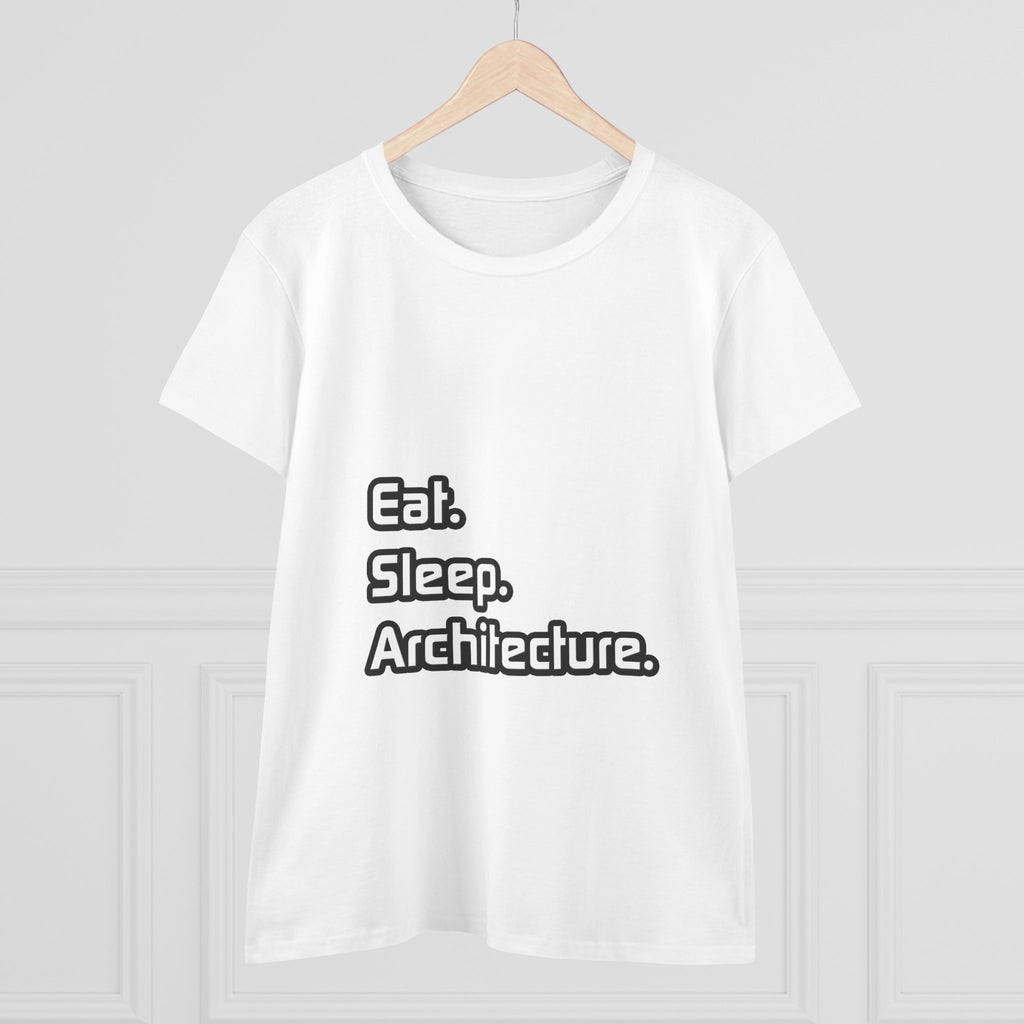 Eat. Sleep. Architecture - Women's Midweight Cotton Tee