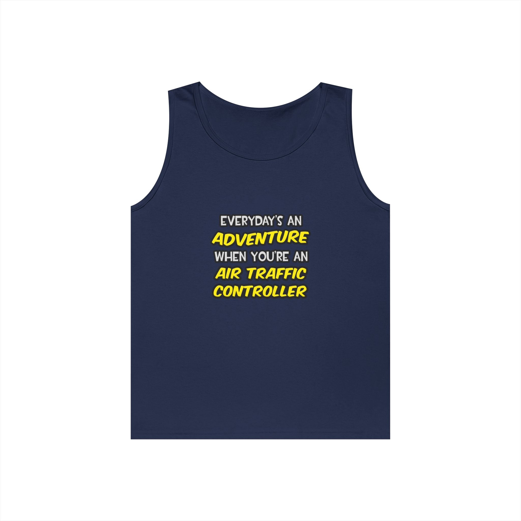 Everyday's An Adventure ... Air Traffic Controller - Unisex Heavy Cotton Tank Top