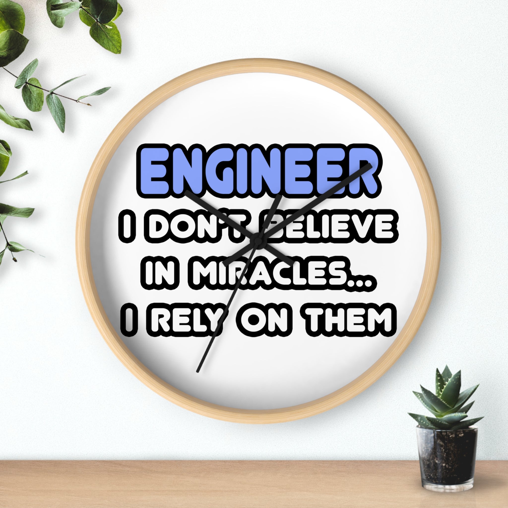 Miracles and Engineers - Wall Clock