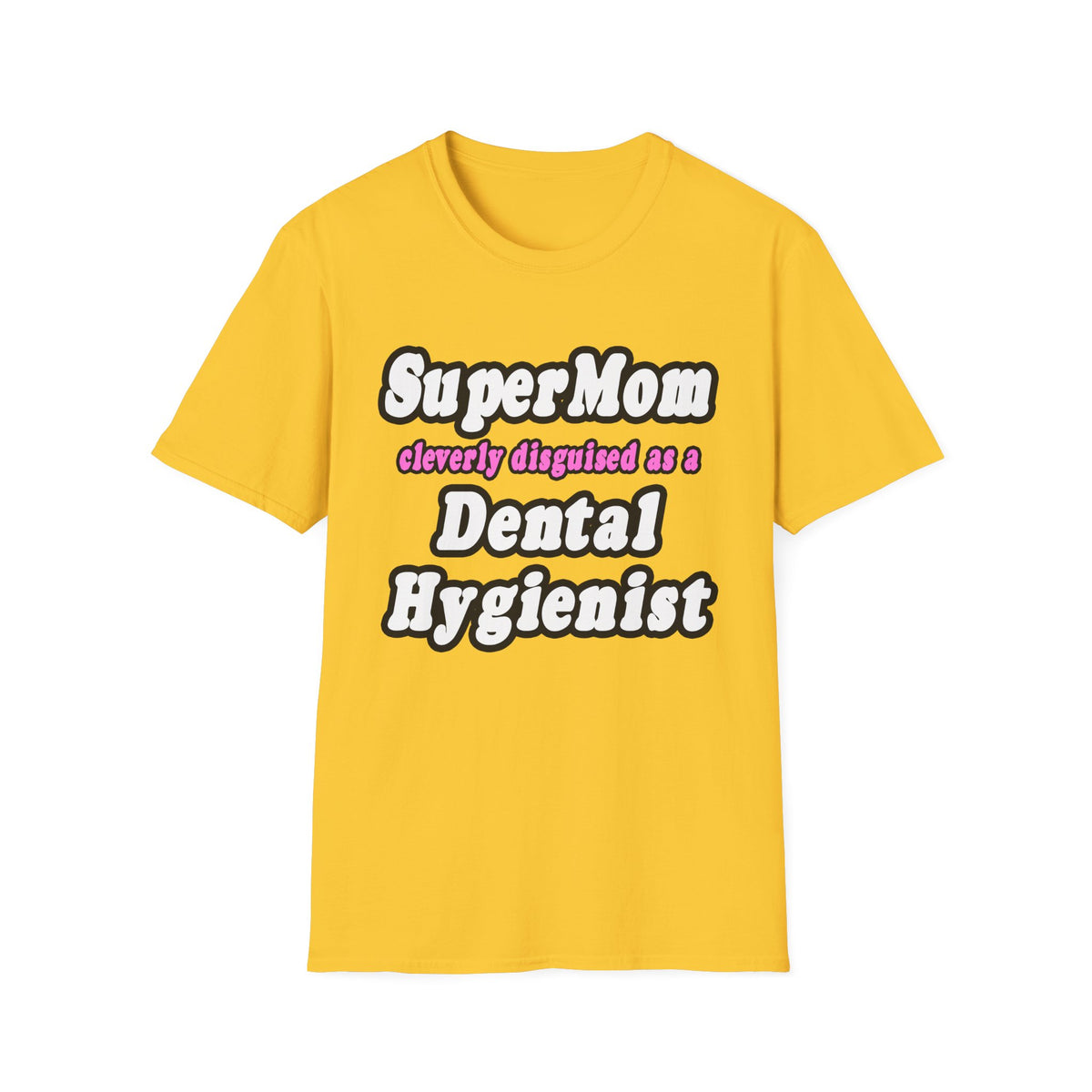 SuperMom...Dental Hygienist - Unisex Softstyle T-Shirt