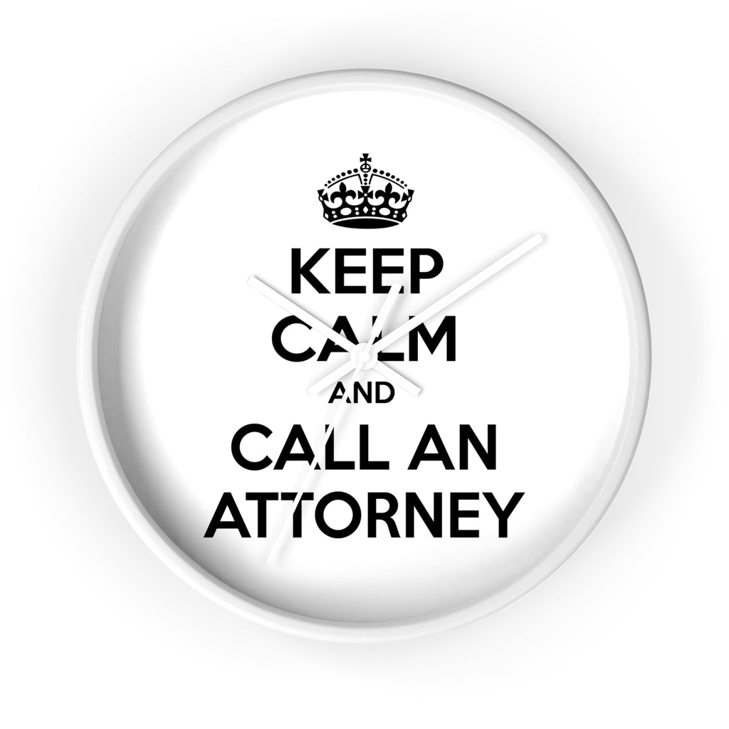 Keep Calm and Call an Attorney - Wall Clock