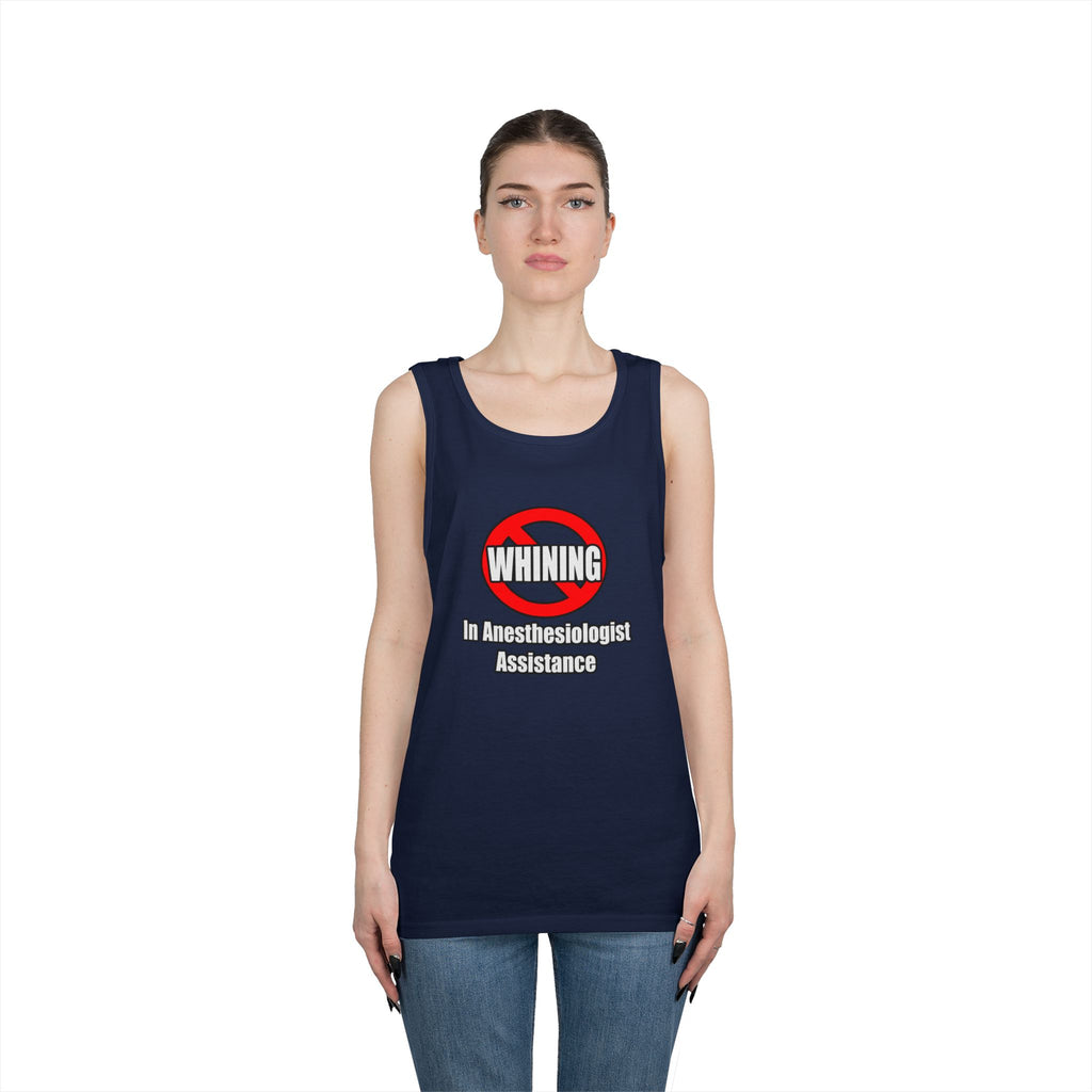 No Whining In Anesthesiologist Assistance - Unisex Heavy Cotton Tank Top