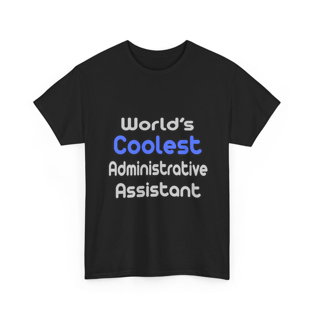 World's Coolest Administrative Assistant - Unisex Heavy Cotton Tee