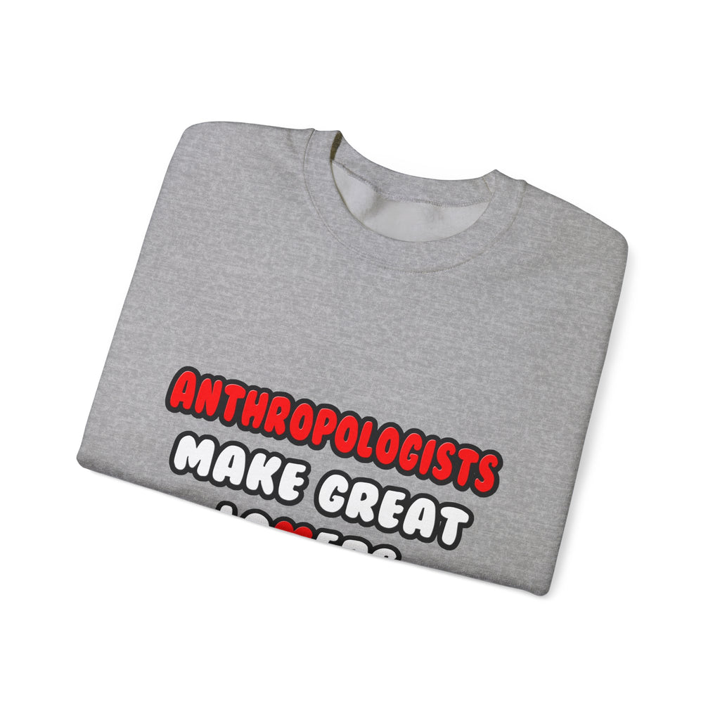 Anthropologists Make Great Lovers - Unisex Heavy Blend™ Crewneck Sweatshirt