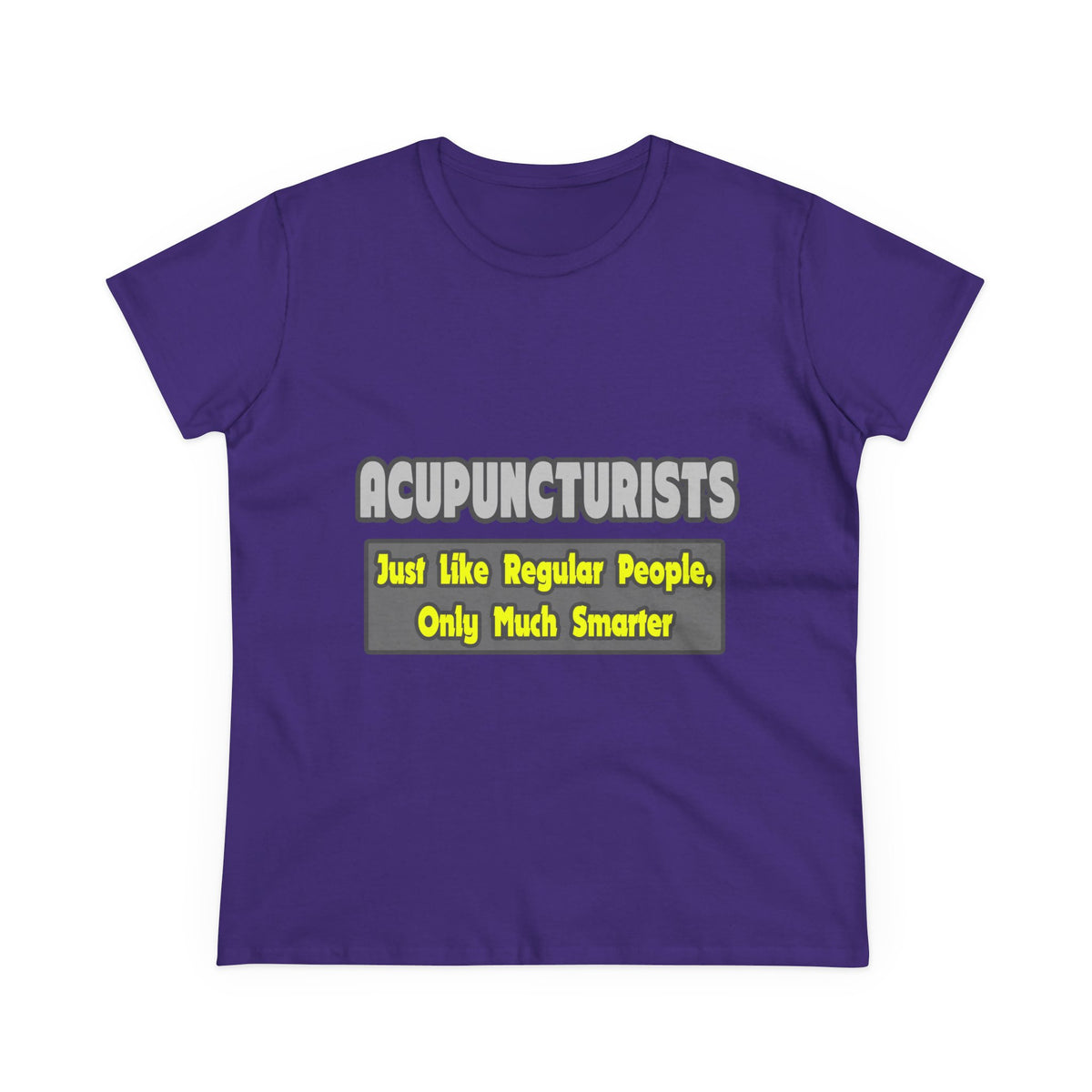 Acupuncturists .. Smarter - Women's Midweight Cotton Tee