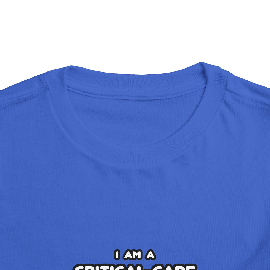 Funny Critical Care Nurse T Shirts and Gifts - Toddler Short Sleeve Tee