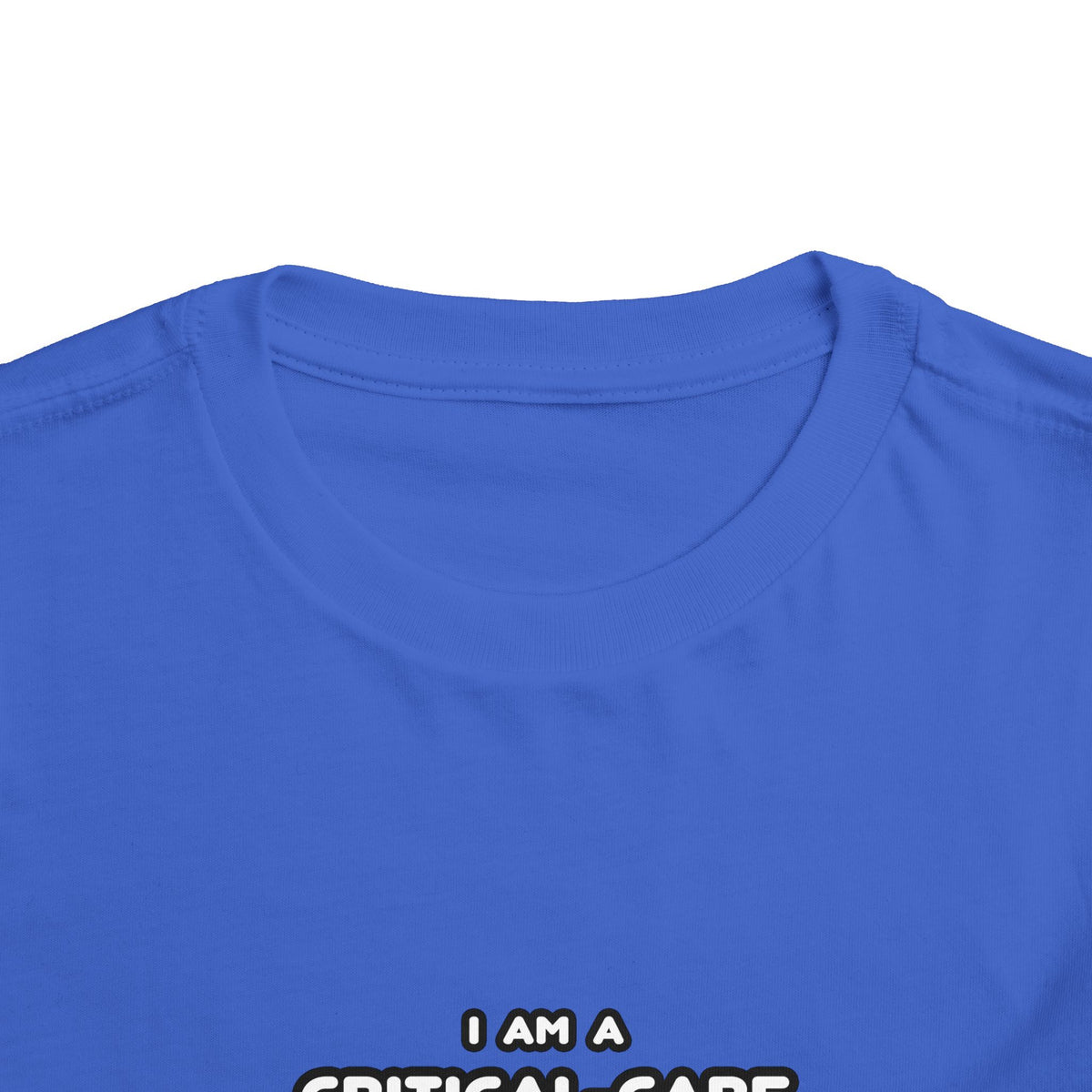 Funny Critical Care Nurse T Shirts and Gifts - Toddler Short Sleeve Tee