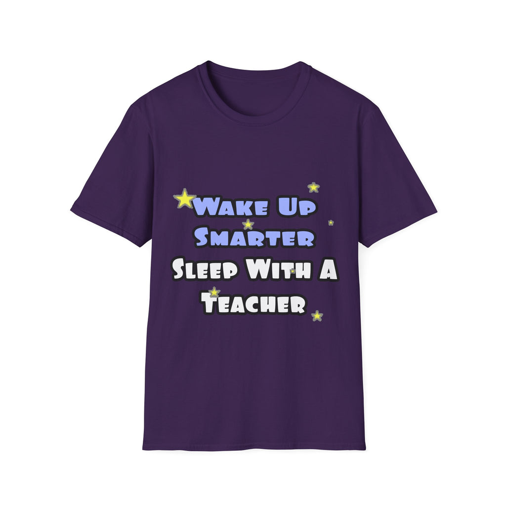 Wake Up Smarter...Sleep With a Teacher - Unisex Softstyle T-Shirt