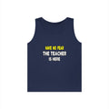 Have No Fear, The Teacher Is Here - Unisex Heavy Cotton Tank Top