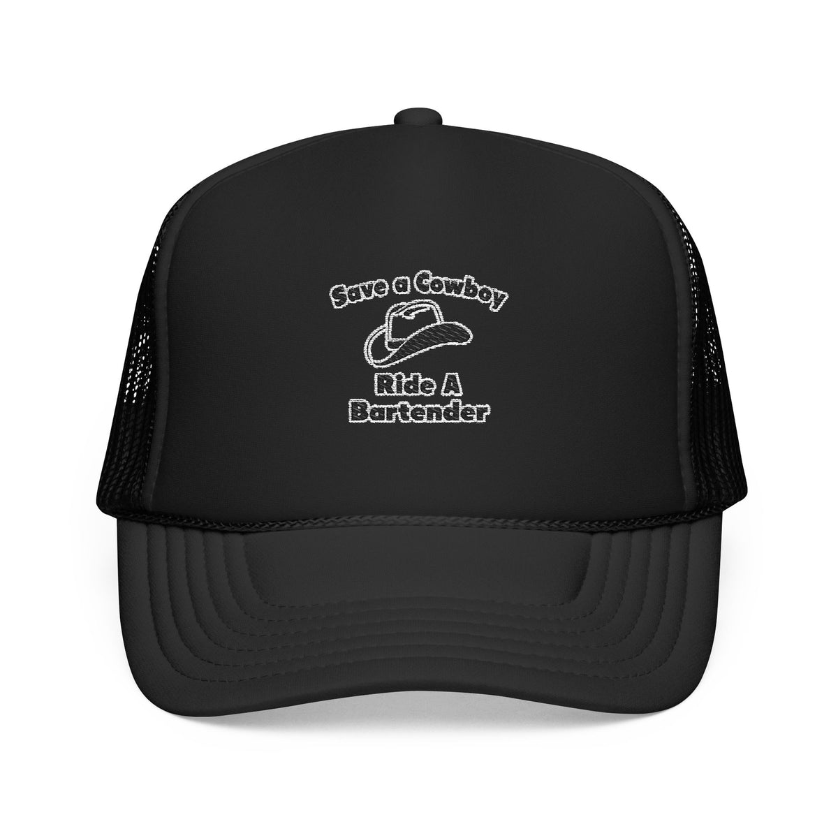 Save a Cowboy .... Ride a Bartender - Foam Trucker Hat