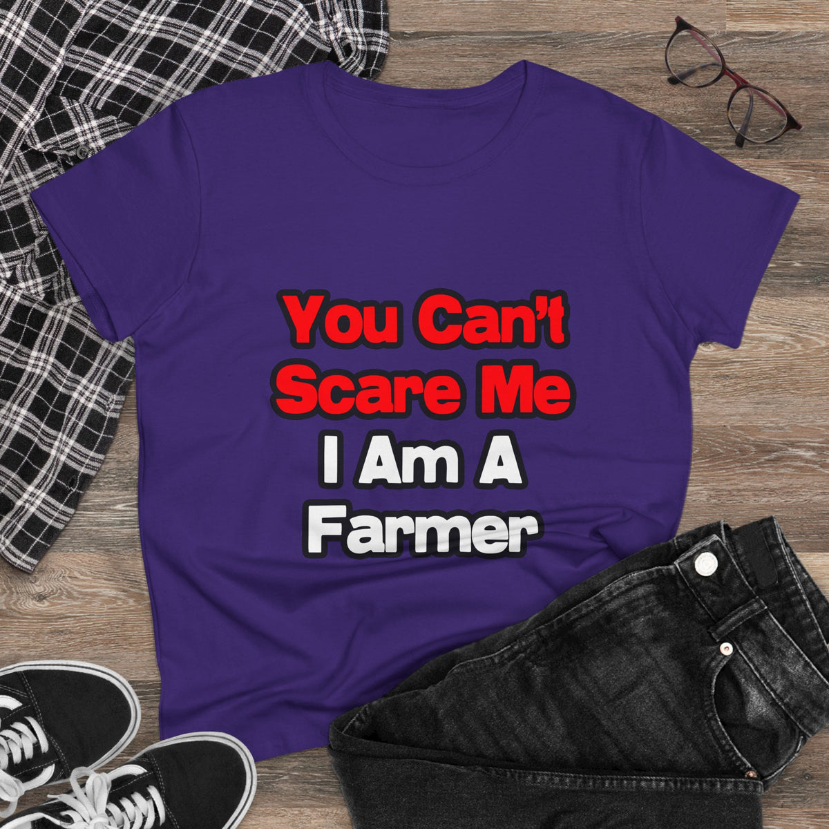 You Can't Scare Me...Farmer - Women's Midweight Cotton Tee