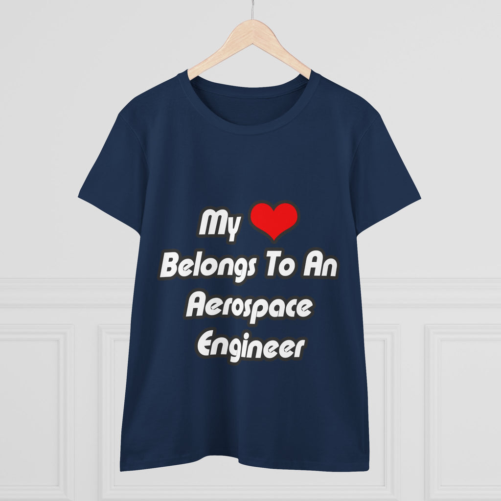 My Heart Belongs To An Aerospace Engineer - Women's Midweight Cotton Tee