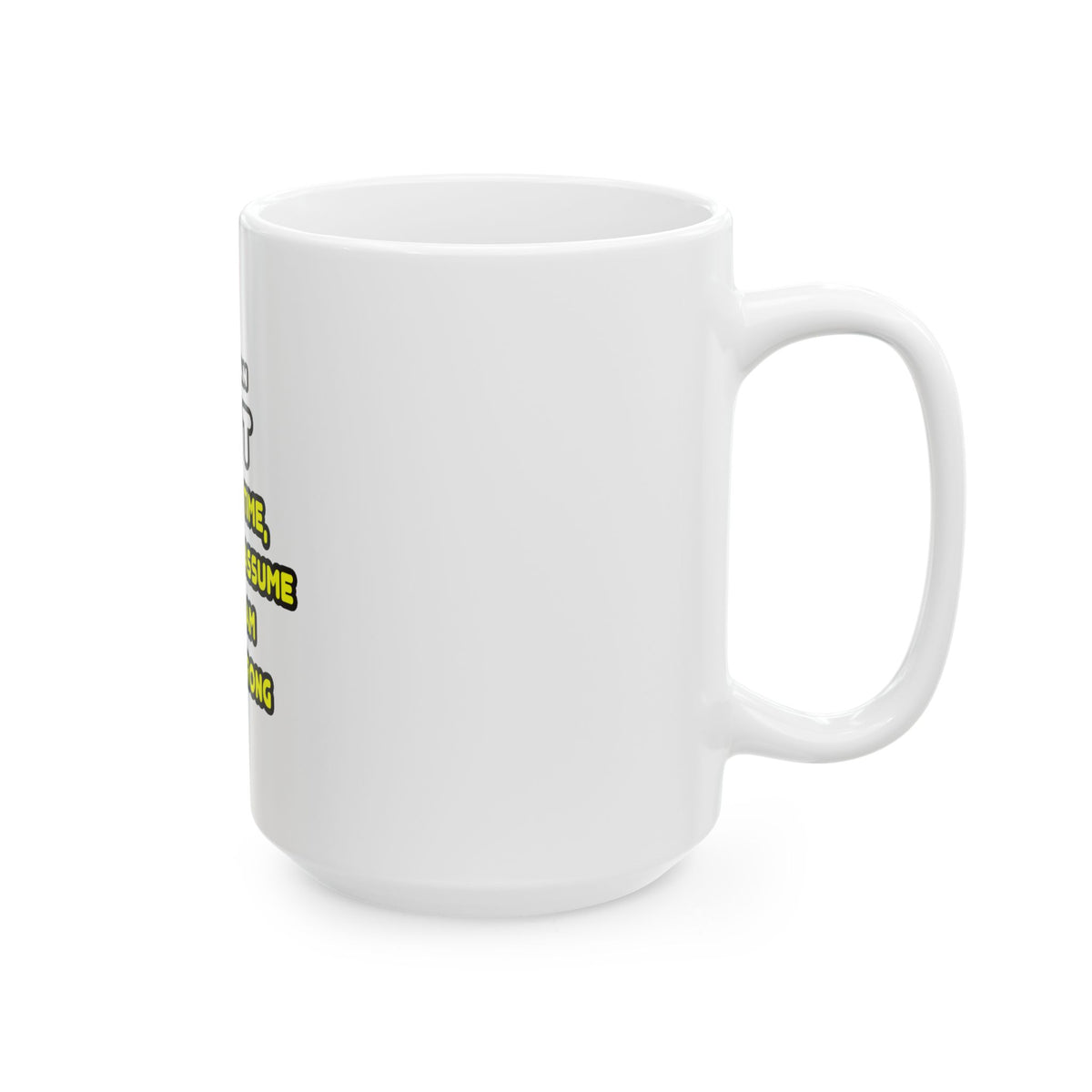 Funny EMT T Shirts and Gifts - Ceramic Mug, (11oz, 15oz)