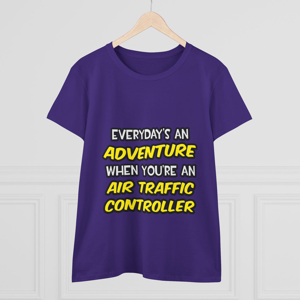 Everyday's An Adventure ... Air Traffic Controller - Women's Midweight Cotton Tee