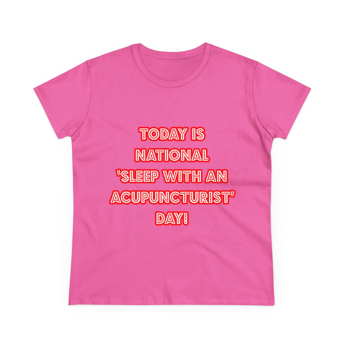 National 'Sleep With an Acupuncturist' Day - Women's Midweight Cotton Tee
