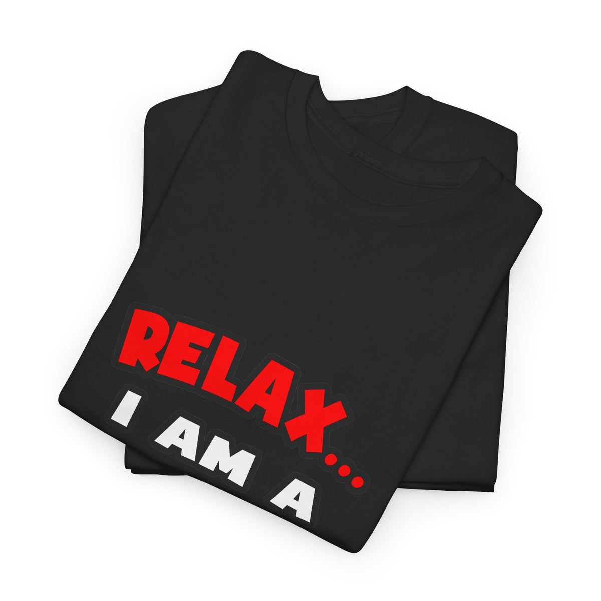 Relax ... I Am a Chemist - Unisex Heavy Cotton Tee