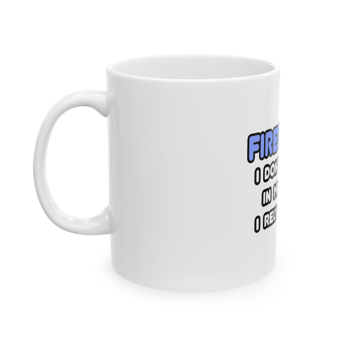 Miracles and Firefighters - Ceramic Mug, (11oz, 15oz)