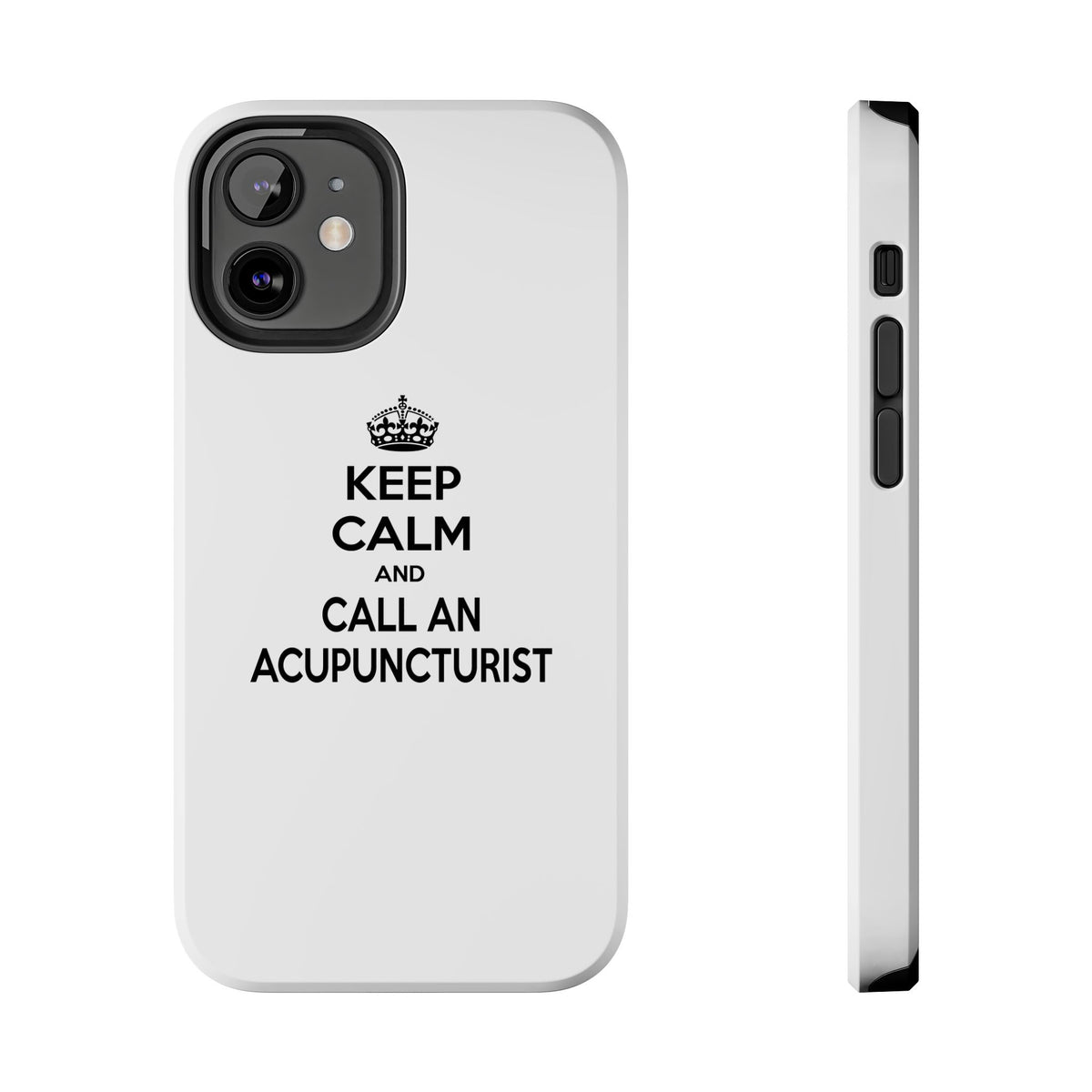 Keep Calm and Call an Acupuncturist - Tough Phone Cases