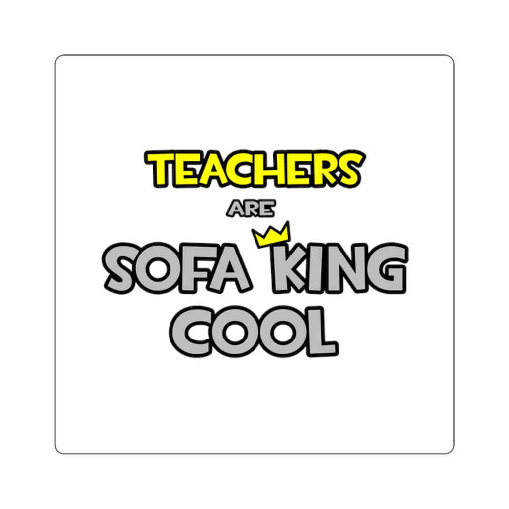 Teachers Are Sofa King Cool - Square Stickers