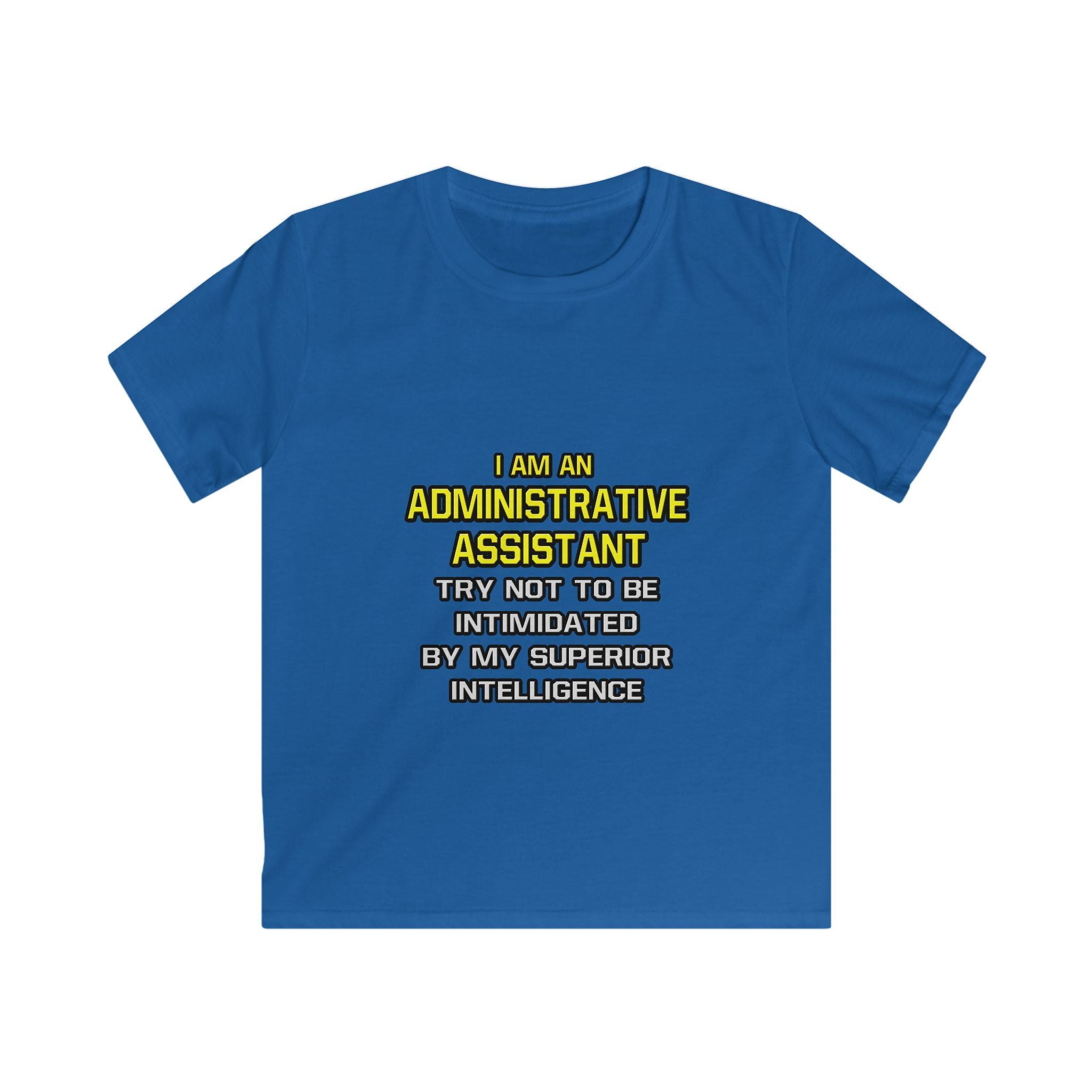 Administrative Assistant...Superior Intelligence - Kids Softstyle Tee