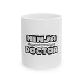 Ninja Cleverly Disguised As A Doctor - Ceramic Mug, (11oz, 15oz)