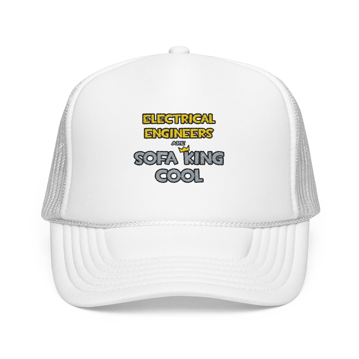 Electrical Engineers Are Sofa King Cool - Foam Trucker Hat