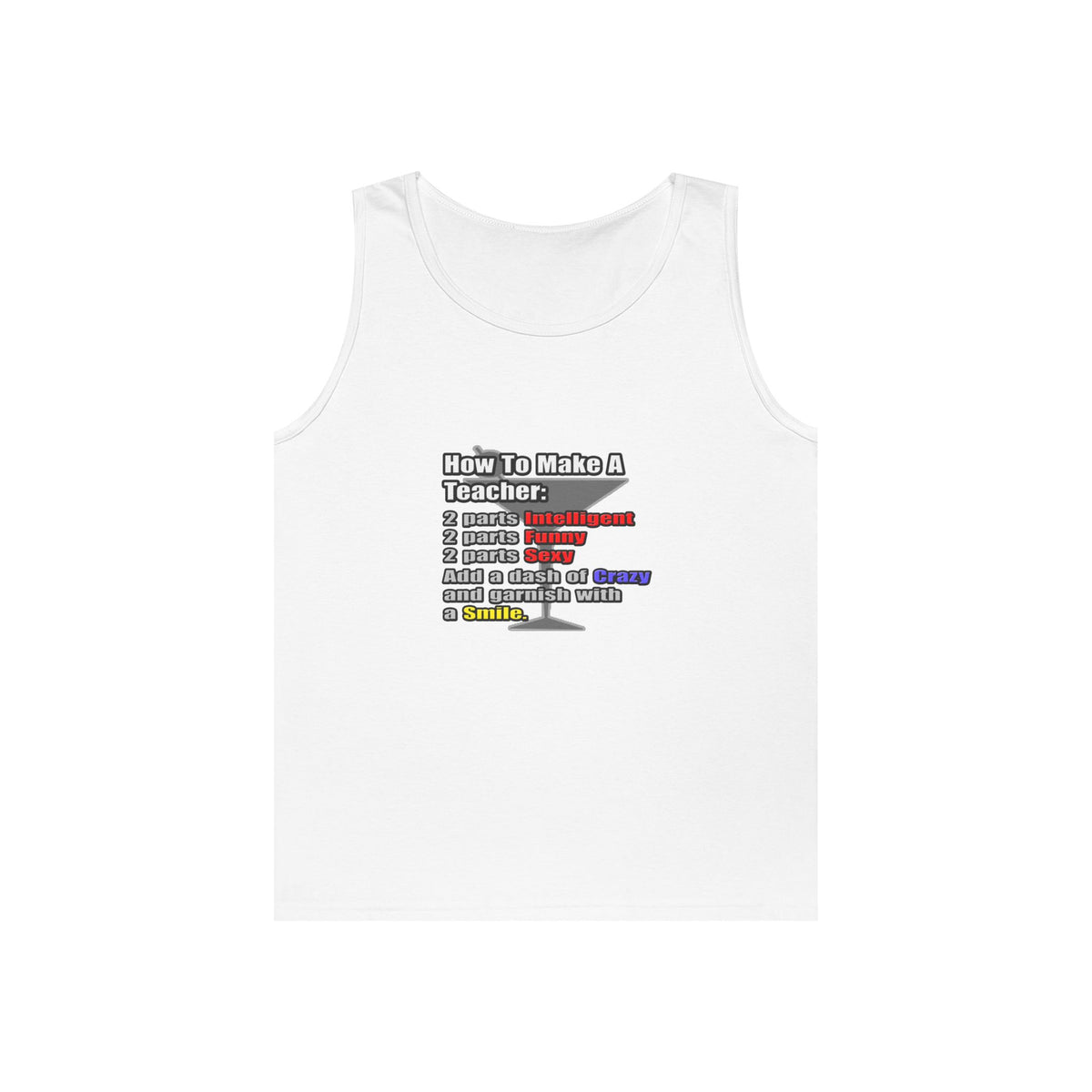 How To Make a Teacher - Unisex Heavy Cotton Tank Top