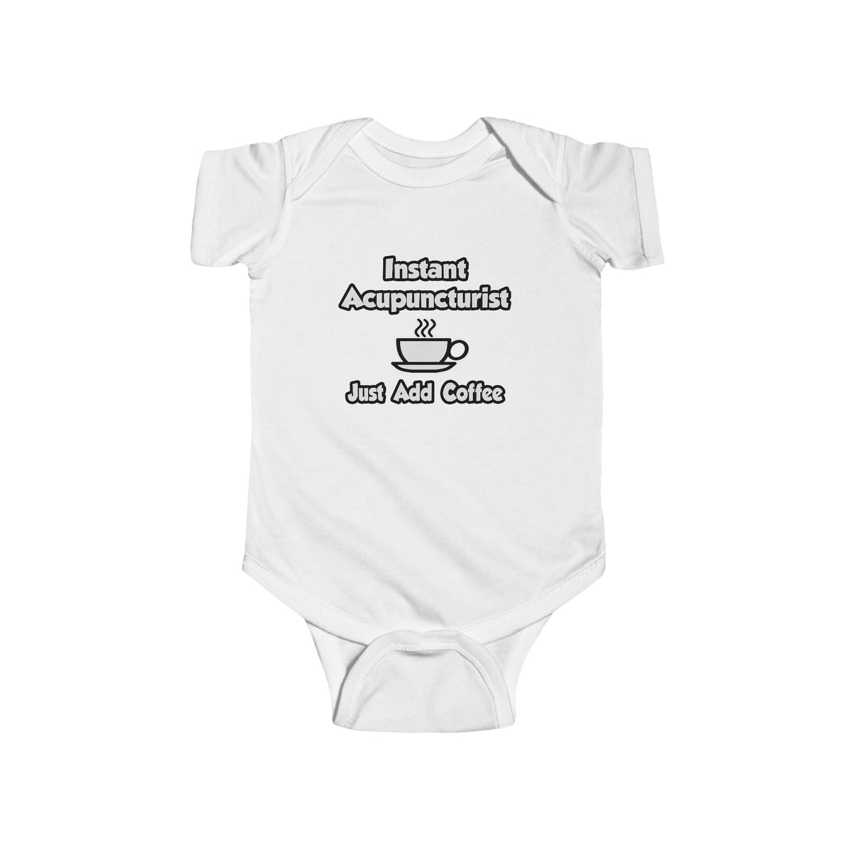 Instant Acupuncturist .. Just Add Coffee - Infant Fine Jersey Bodysuit