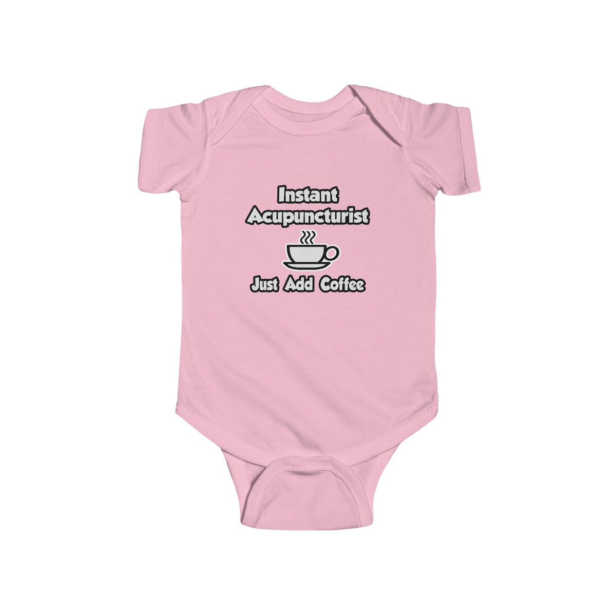 Instant Acupuncturist .. Just Add Coffee - Infant Fine Jersey Bodysuit