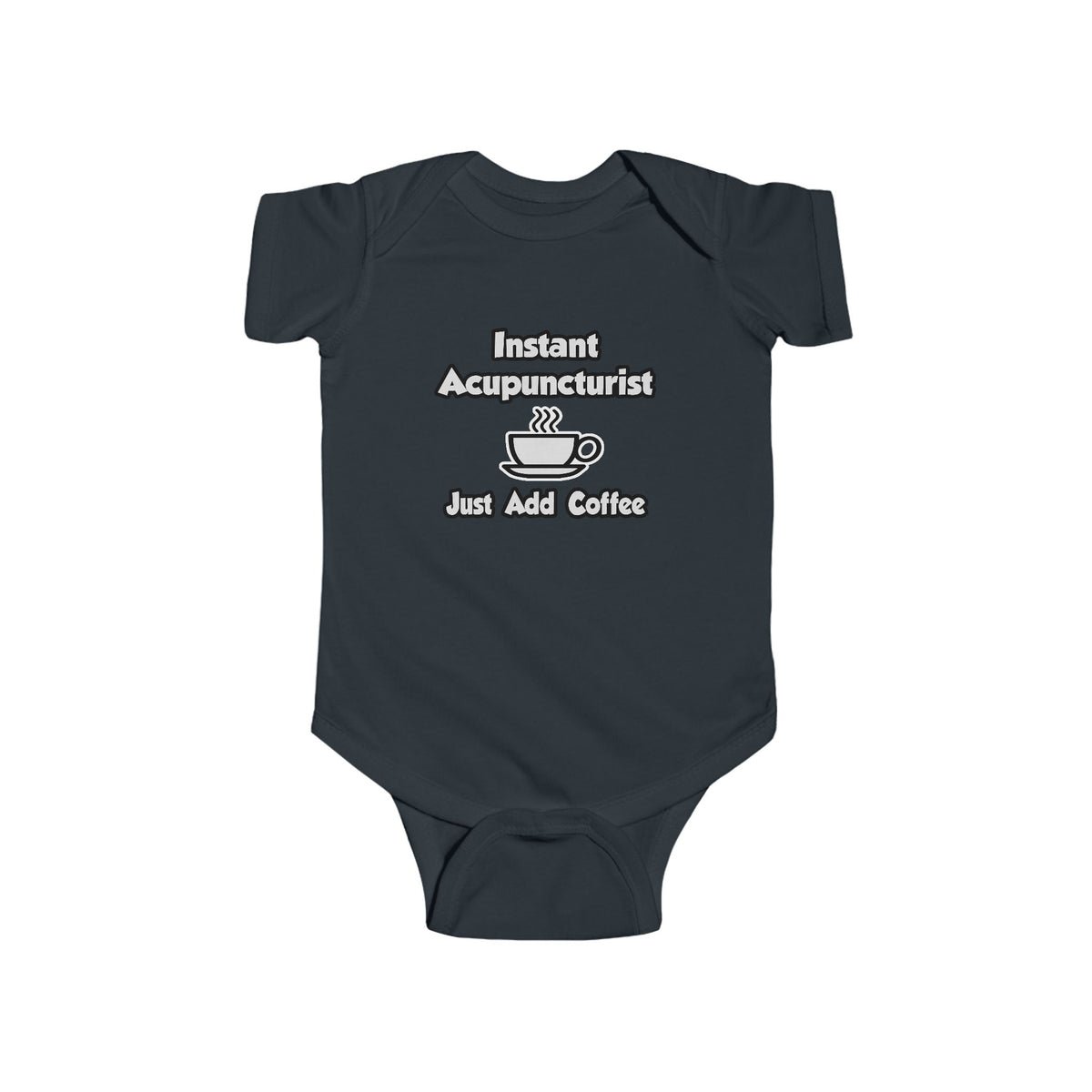 Instant Acupuncturist .. Just Add Coffee - Infant Fine Jersey Bodysuit