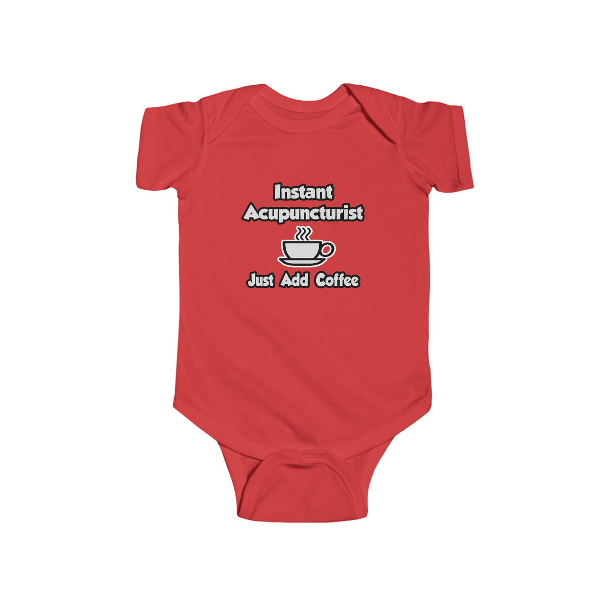 Instant Acupuncturist .. Just Add Coffee - Infant Fine Jersey Bodysuit