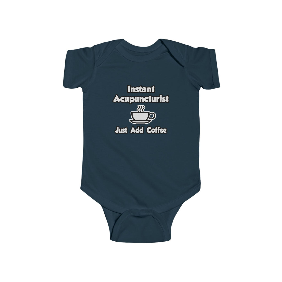 Instant Acupuncturist .. Just Add Coffee - Infant Fine Jersey Bodysuit