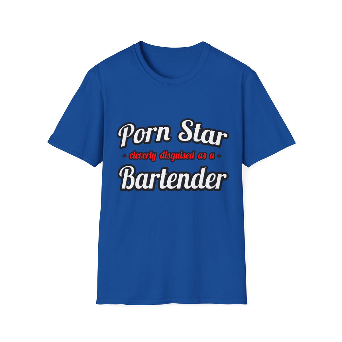 Porn Star... Bartender - Unisex Softstyle T-Shirt